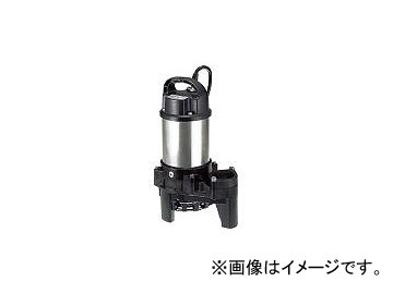 鶴見製作所/TSURUMIPUMP 樹脂製雑排水用水中ハイスピンポンプ 60HZ
